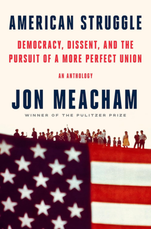 American Struggle: Democracy, Dissent, and the Pursuit of a More Perfect Union